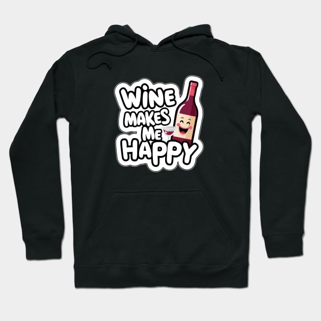 Wine Makes Me Happy Hoodie by Wilcox PhotoArt